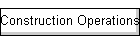 Construction Operations